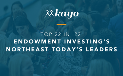 Top 22 in ’22:Endowment Investing’s Northeast Today’s Leaders